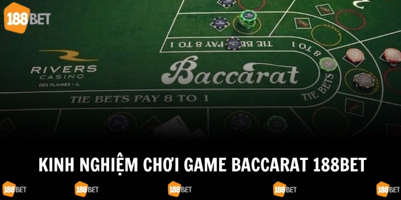 Vận dụng hiệu quả những bí quyết chơi Baccarat tại 188Bet