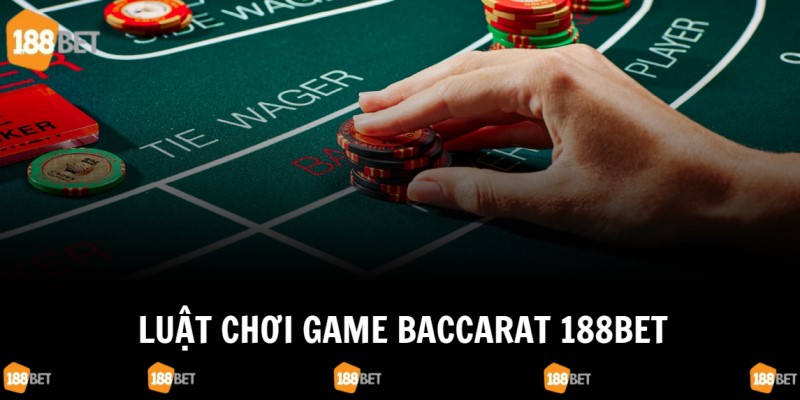 Luật chơi chi tiết của siêu phẩm game Baccarat