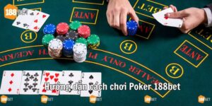 Poker 188bet - Nền Tảng Giải Trí Cá Cược Đỉnh Cao Của Năm 2025