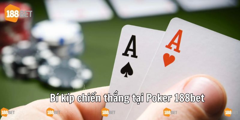 Thủ thuật săn thưởng game bài Poker tại 188bet
