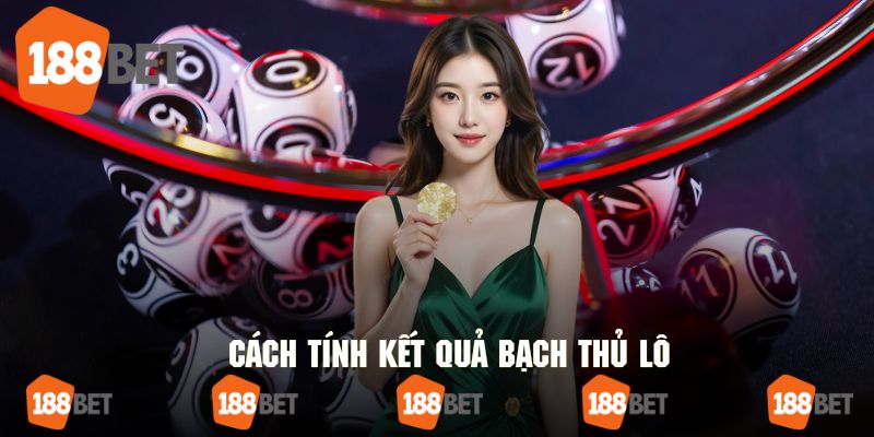 Chi tiết về cách tính kết quả để người chơi nắm bắt quyền lợi