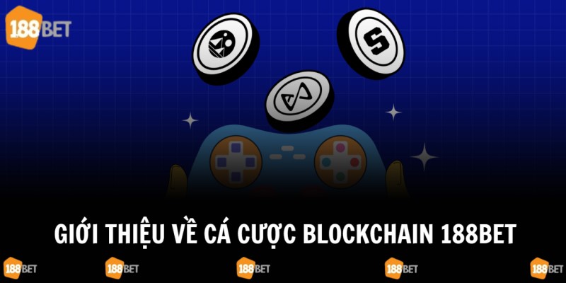 Thông tin giới thiệu bộ môn cá cược blockchain 188Bet