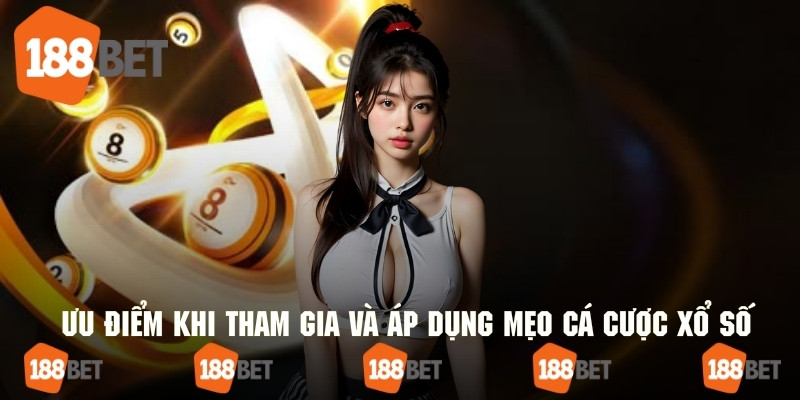 Lợi ích mà hội viên nhận được khi chơi xổ số tại 188bet