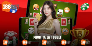 Phỏm Tá Lả 188bet - Tận Hưởng Siêu Phẩm Game Bài Cực Cuốn Hút