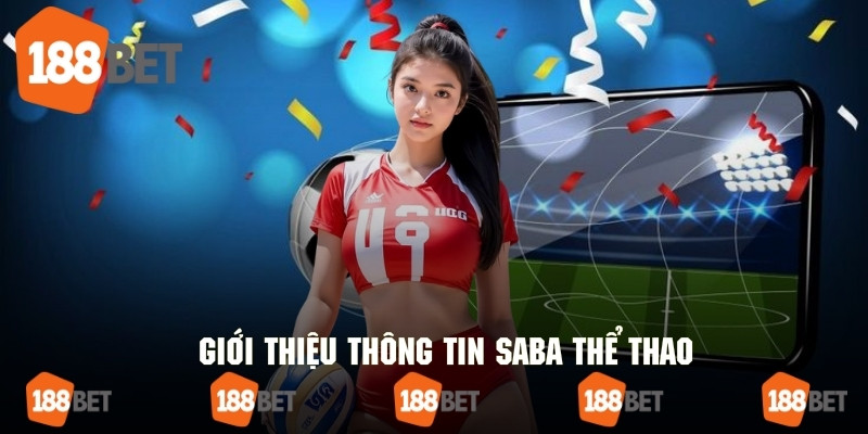 Tổng quan thông tin về sảnh SABA thể thao cực hấp dẫn