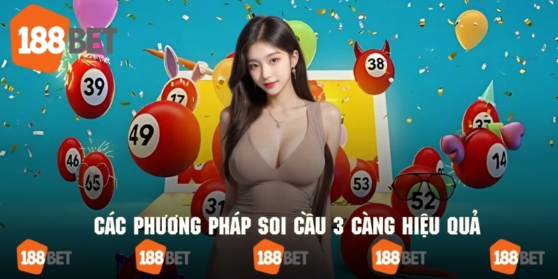 Cách thức soi cầu ba càng theo nhiều phương pháp