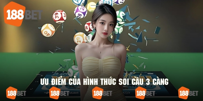 Những lợi ích mà phương pháp soi cầu ba càng mang lại