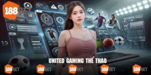 United Gaming Thể Thao - Điểm Đến Giải Trí Thả Ga 2025